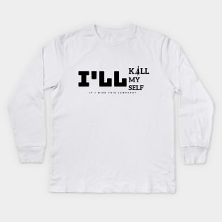 If I Miss This JumpShot I'll Kill My Self Kids Long Sleeve T-Shirt